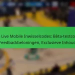 NBA Live Mobile Inwisselcodes: Bèta-testcodes, Feedbackbeloningen, Exclusieve Inhoud