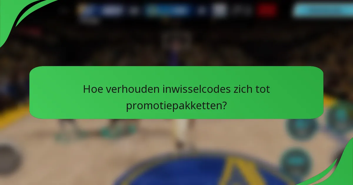 Hoe verhouden inwisselcodes zich tot promotiepakketten?