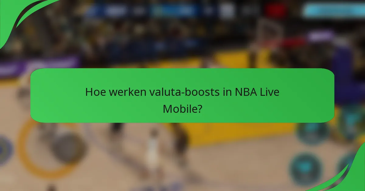 Hoe werken valuta-boosts in NBA Live Mobile?