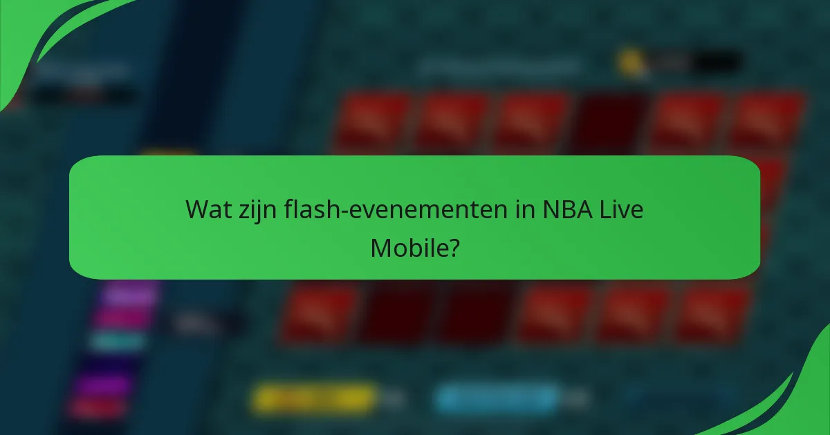 Wat zijn flash-evenementen in NBA Live Mobile?