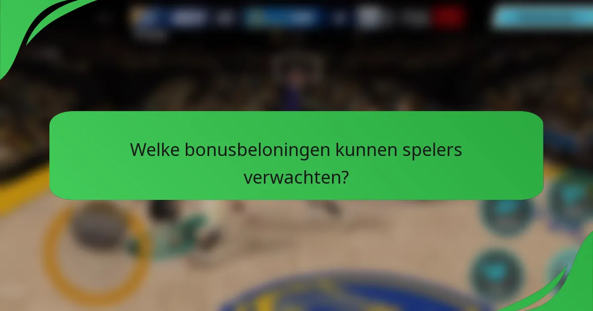 Welke bonusbeloningen kunnen spelers verwachten?