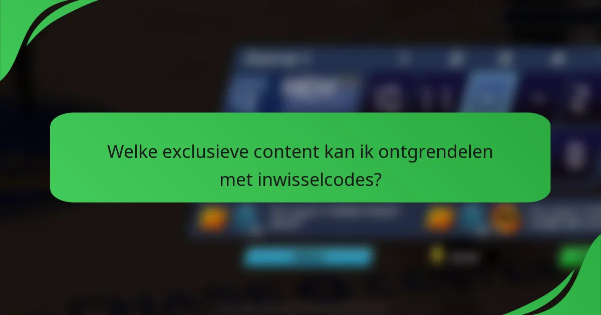 Welke exclusieve content kan ik ontgrendelen met inwisselcodes?