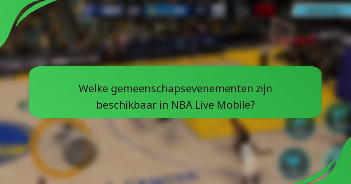 Welke gemeenschapsevenementen zijn beschikbaar in NBA Live Mobile?