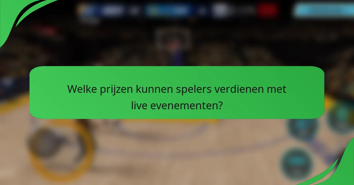 Welke prijzen kunnen spelers verdienen met live evenementen?